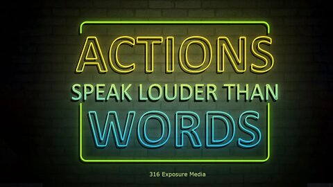 Actions Speak Louder than Words