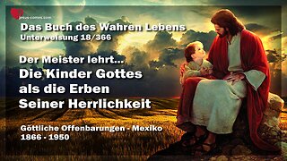 Die Kinder Gottes als Erben Seiner Herrlichkeit ❤️ Das Buch des wahren Lebens Unterweisung 18 / 366