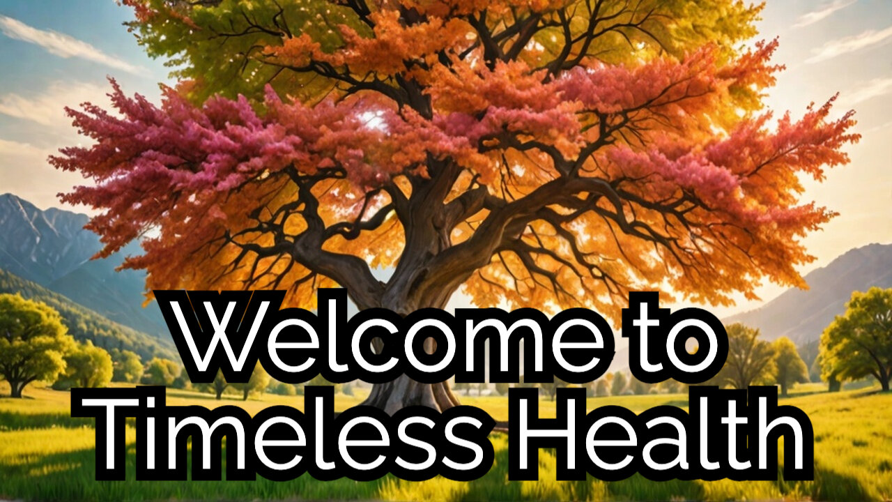 Welcome to Timeless Health - Natural Remedies, Healthy Living, and Longevity Secrets