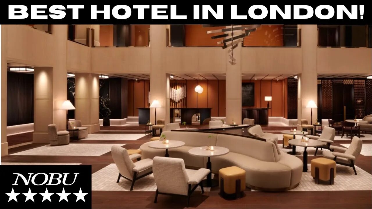 INSIDE NOBU HOTEL LONDON | PORTMAN SQUARE