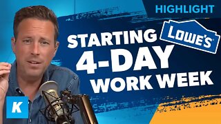 Lowe's Adopts 4-Day Work Week! (Here's Why)