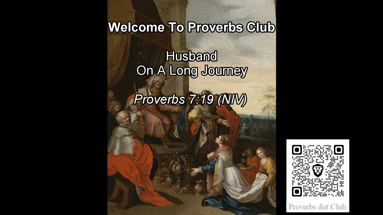 Husband On A Long Journey - Proverbs 7:19