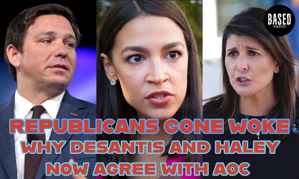 REPUBLICANS GONE WOKE - Why DESANTIS and HALEY Now AGREE with AOC