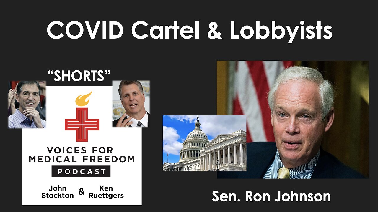 V-Shorts with Sen. Ron Johnson: The COVID Cartel & Lobbyists