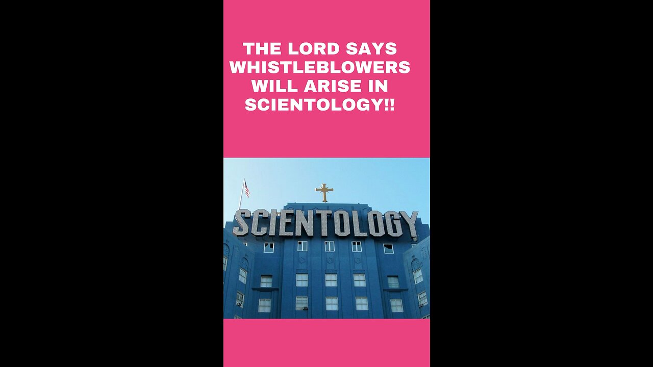 The Lord says Whistleblowers will arise in Hollywood & Scientology!!