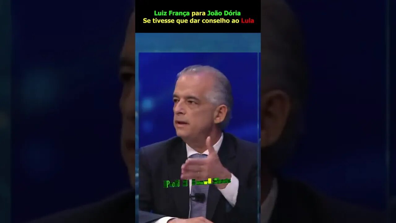 França e Dória: Conselho ao Lula