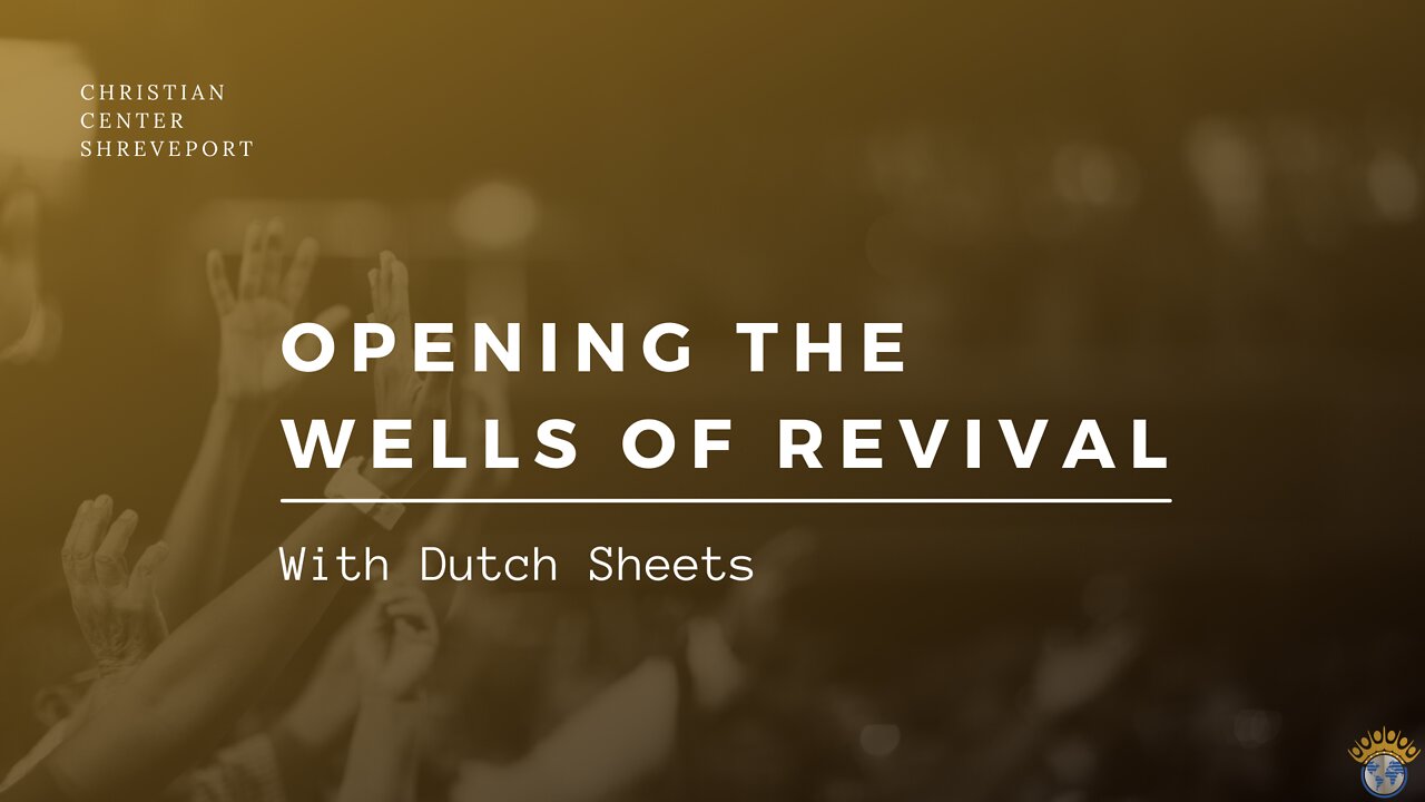 Opening The Wells of Revival with Dutch Sheets | Wednesday Night Service