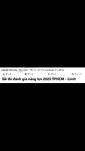 Đề thi đánh giá năng lực 2025 TPHCM: Biết rằng 2 lim {x->+∞} ( √ax^2+bx+1 - x)=2. P=ab