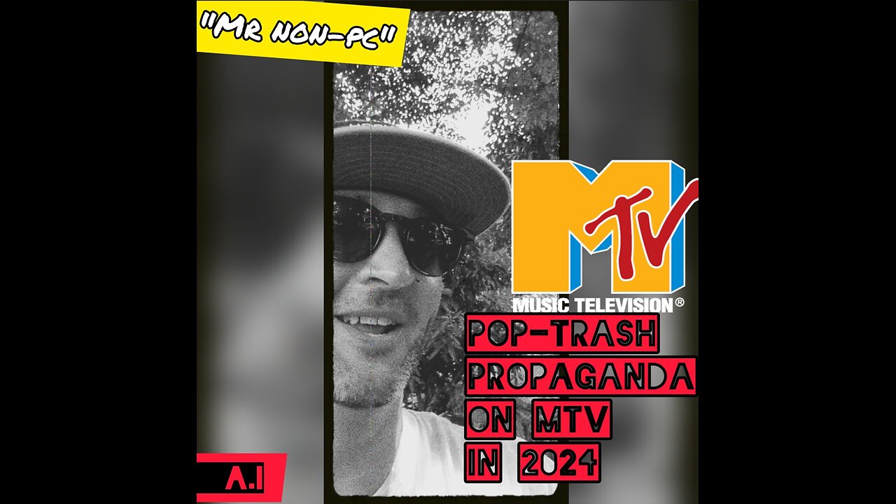 MR. NON-PC: Pop-Trash Propaganda On MTV In 2024