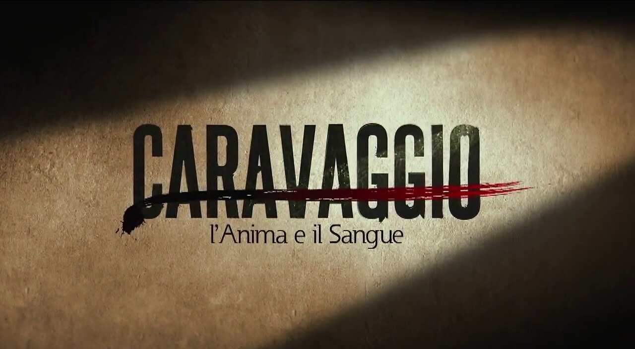 Caravaggio - L'Anima e il Sangue