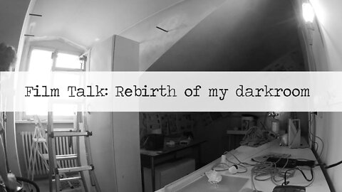 Film talk: Rebirth of my darkroom