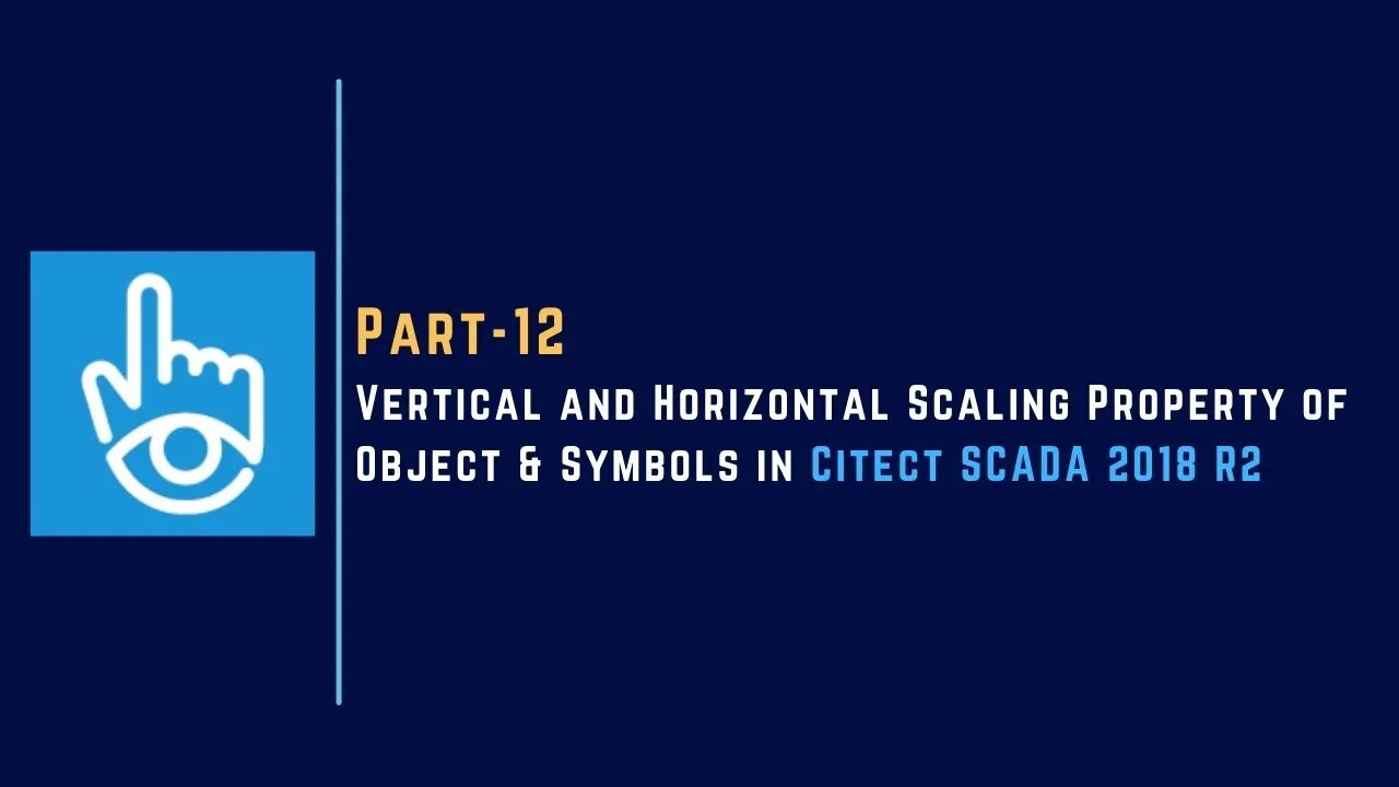 Part-12 | Vertical and Horizontal Scaling Property of Object | Citect SCADA 2018 R2 |