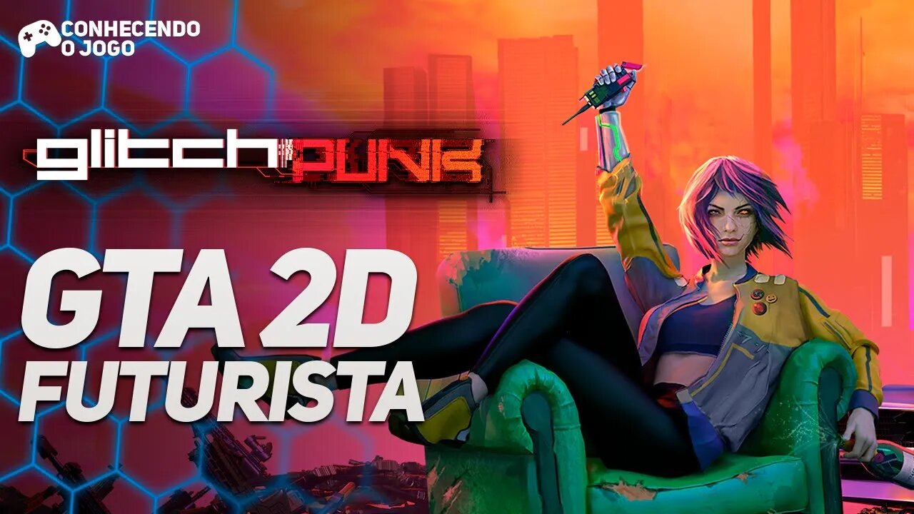 GLITCHPUNK | O GTA CYBERPUNK | Conhecendo o jogo