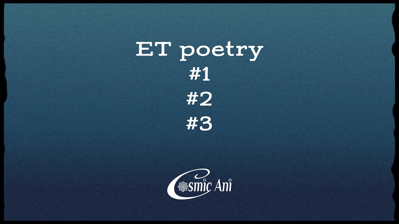 ET Poetry #1 - #2 - #3