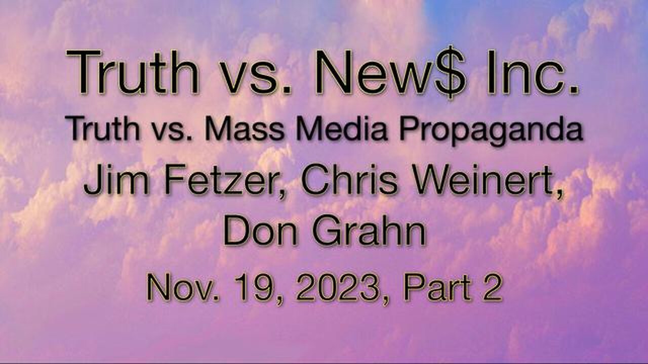 Truth vs. NEW$ 2 (19 November 2023) with Don Grahn & Chris Weinert