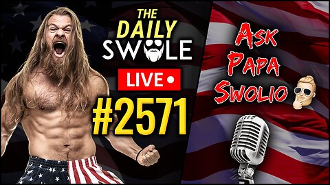 Ask Papa Swolio LIVE | Daily Swole Podcast #2571