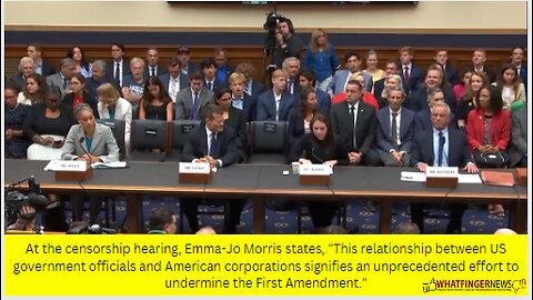 At the censorship hearing, Emma-Jo Morris states, This relationship between US government
