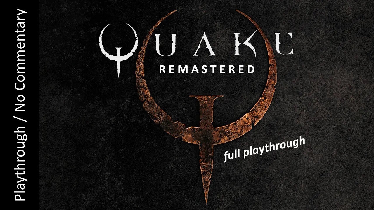 Quake Remaster FULL GAME playthrough