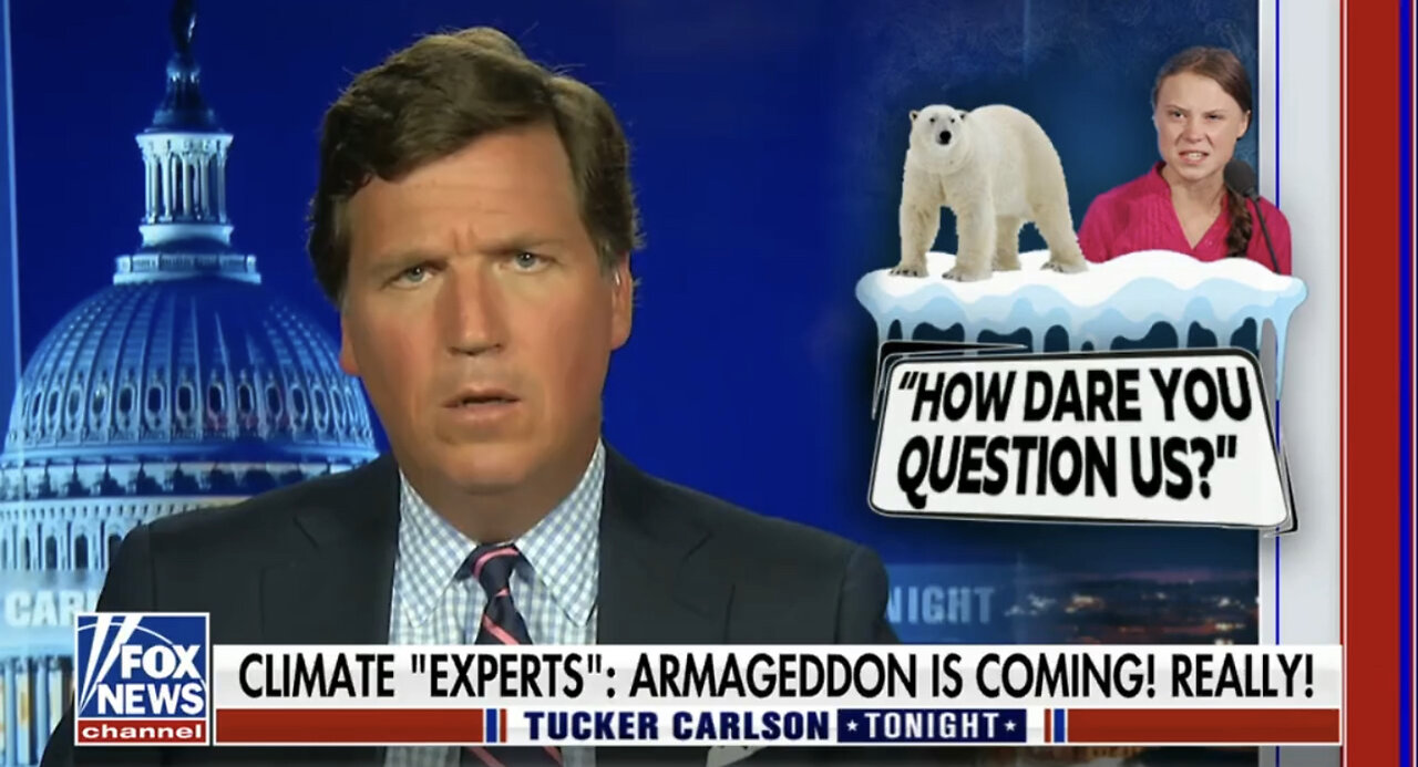 Tucker Carlson: The Climate "Experts" Have Been Getting Their Predictions Wrong for a Very Long Time