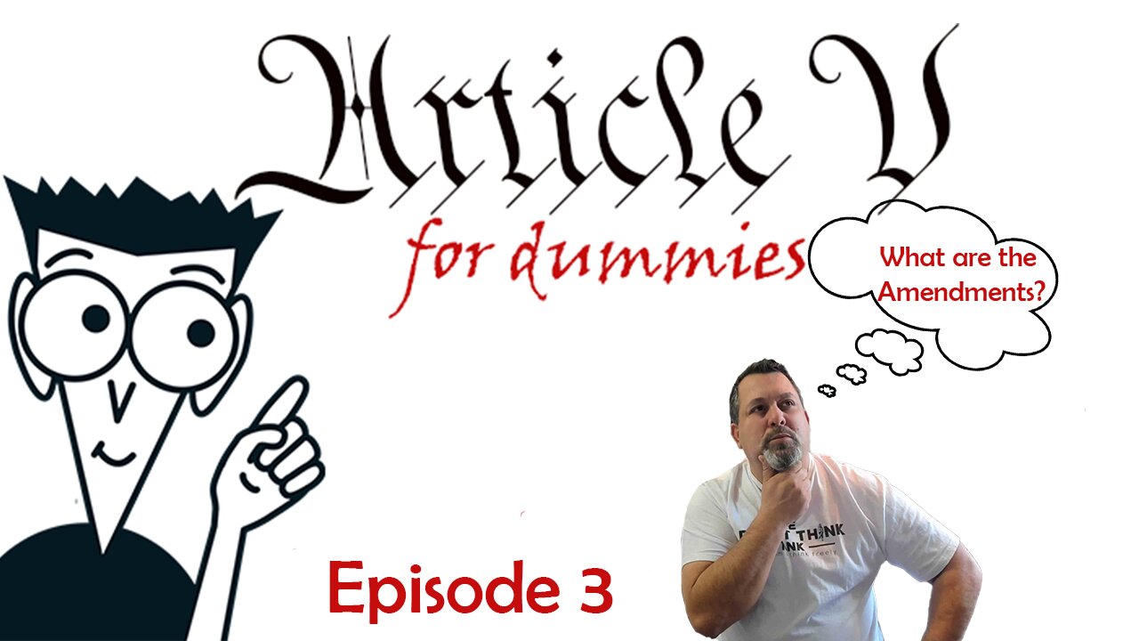 ARTICLE V for Dummies Ep 3: What are the amendments being proposed? Who controls the delegates?