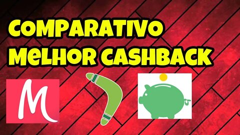 Comparativo de Cashbacks, Meliuz, Mooba e MyCashBack, quel é o melhor