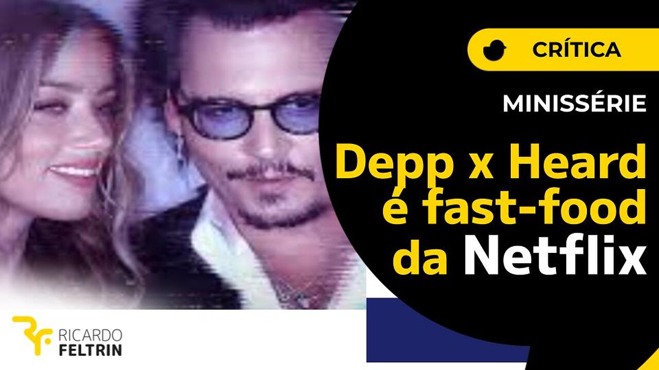 Netflix: Documentário Depp x Amber é apenas um fast-food