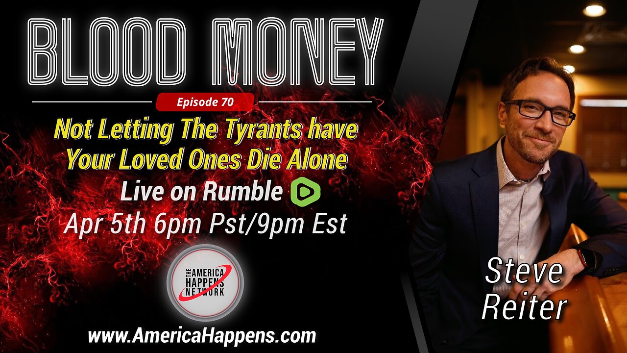 Blood Money episode 70 - Not Letting the Tyrants have your loved ones Die Alone