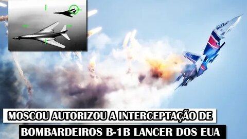 Moscou Autorizou A Interceptação De Bombardeiros B-1B Lancer Dos EUA