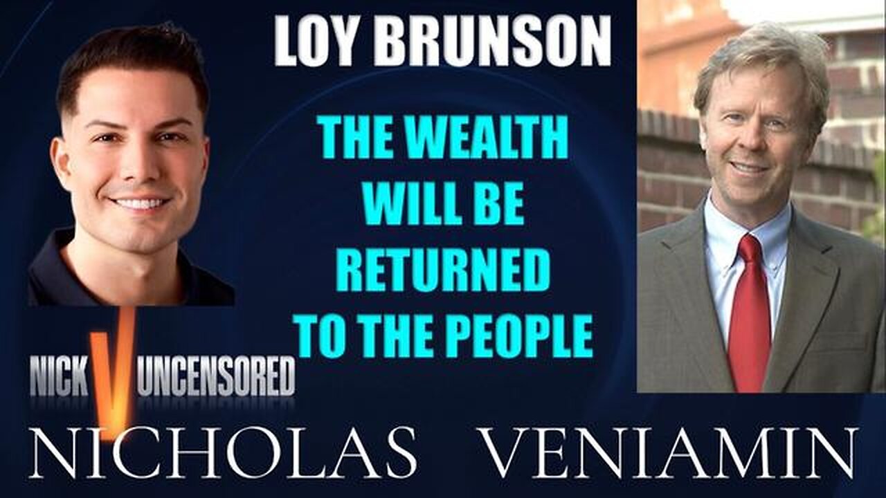 Loy Brunson Discusses Wealth To Be Returned To The People with Nicholas Veniamin