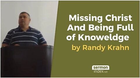 Missing ChristAnd Being Fullof Knoweldge by Randy Krahn