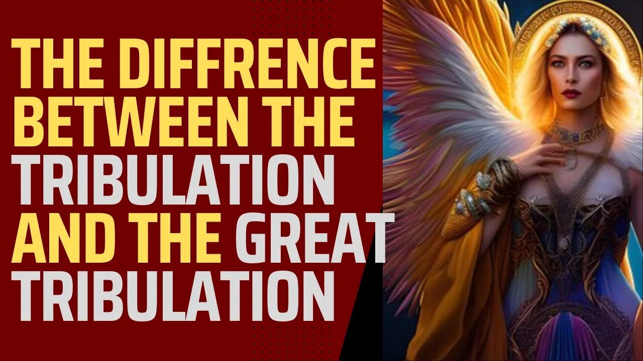 What is the difference between the tribulation and the Great tribulation