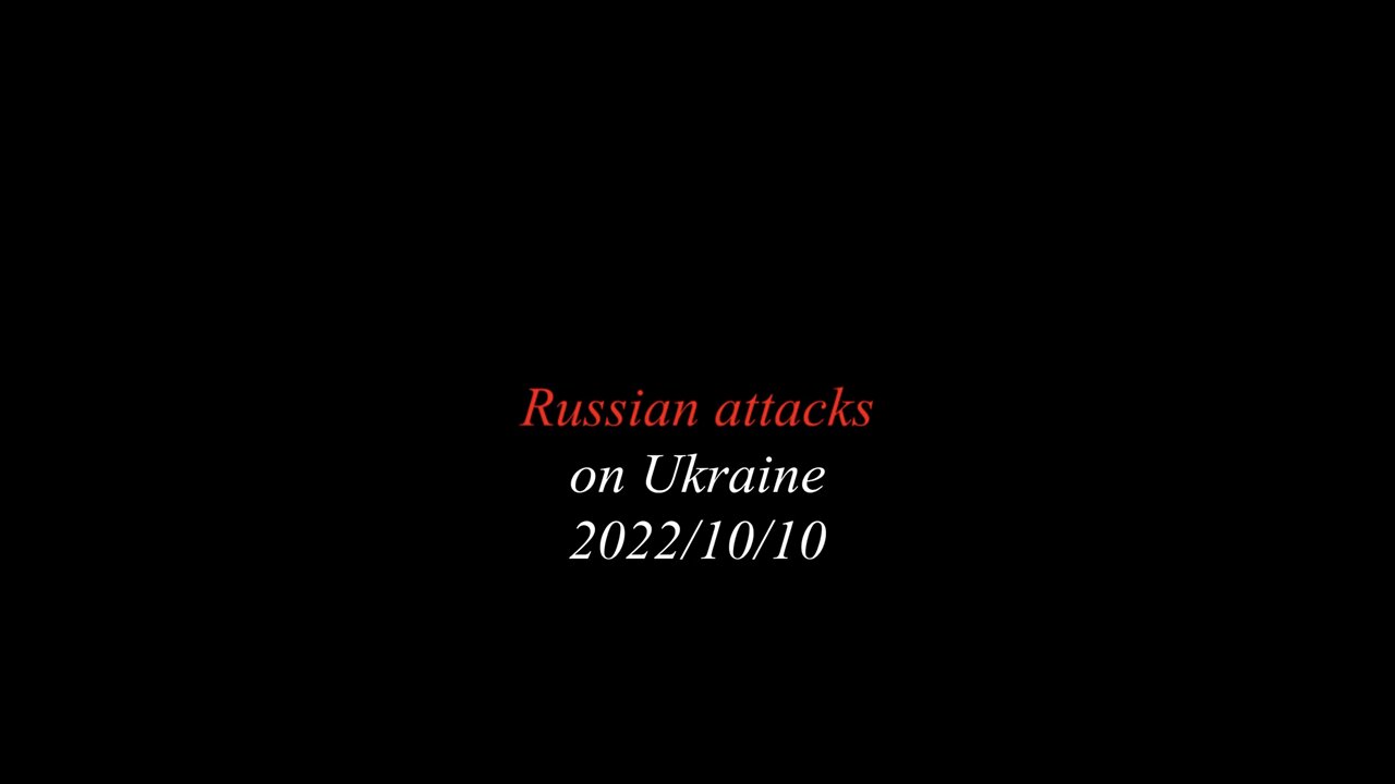 Russian attacks on Ukraine 2022/10/10