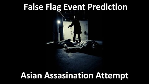 EVENT 2 - May 20, 2022 - ASSASSINATION IN ASIA