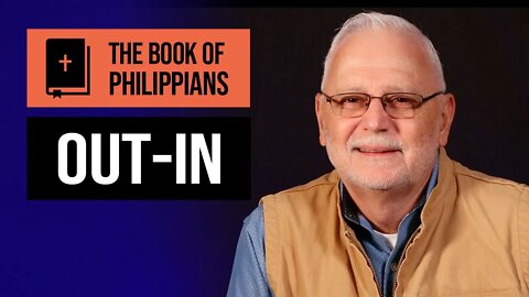 The Book of Philippians Series: If Christ is My Life / Out-In