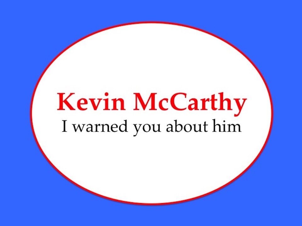 Kevin McCarthy: I Warned You About Him