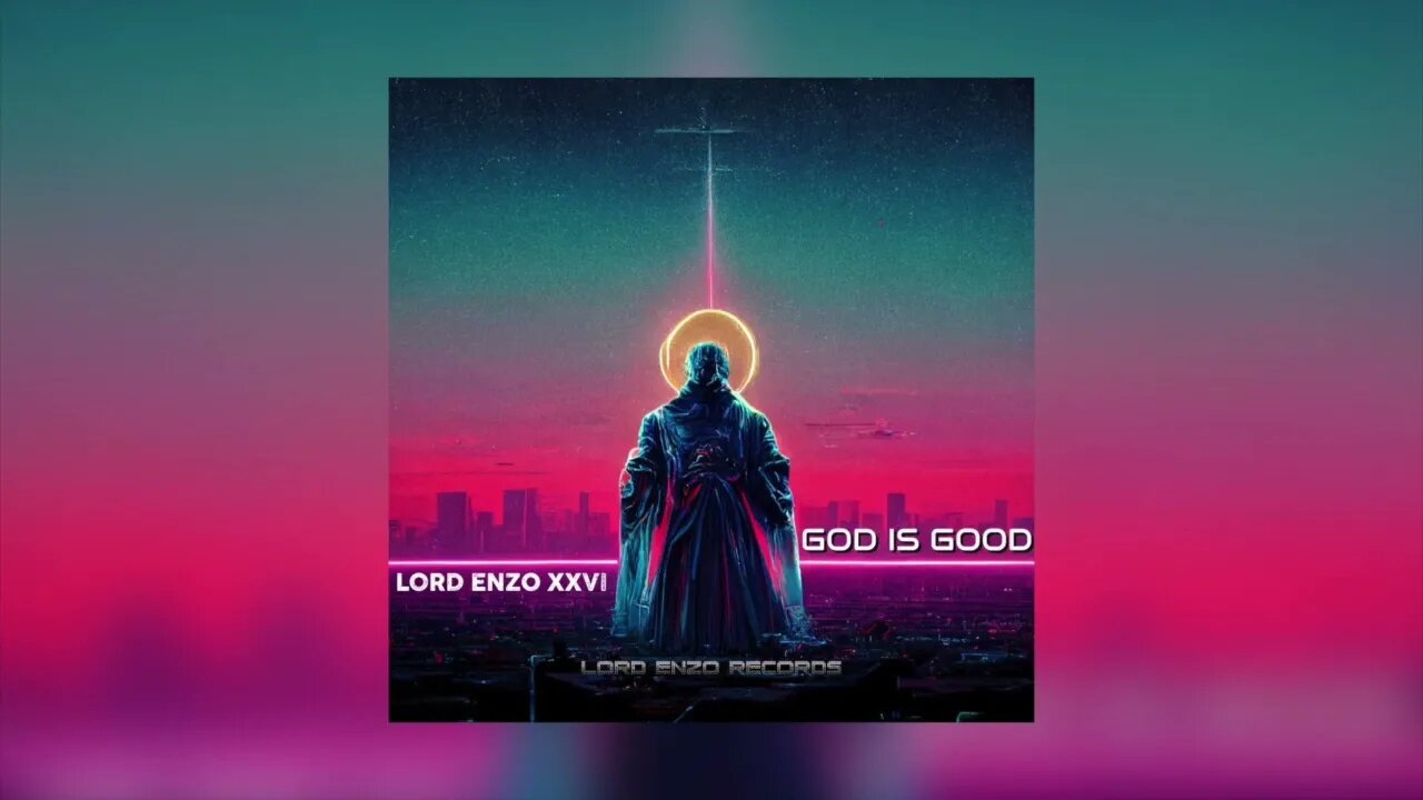 Lord Enzo XXVI - God is Good