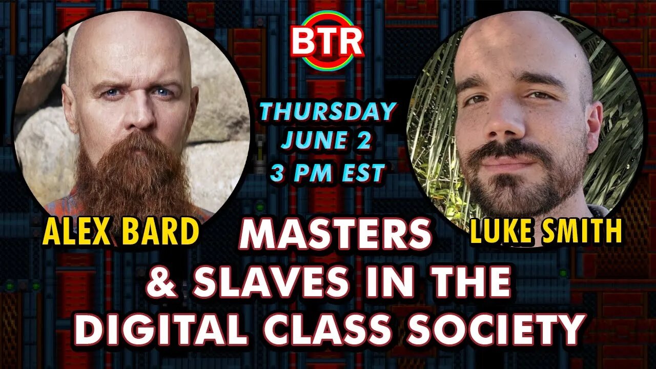 Alexander Bard & Luke Smith - Masters & Slaves in the Digital Class Society