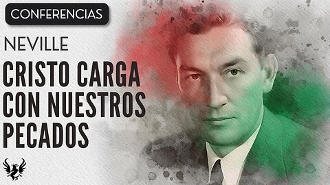 💥 CRISTO CARGA CON NUESTROS PECADOS ❯ Neville Goddard ❯ CONFERENCIA COMPLETA 📚