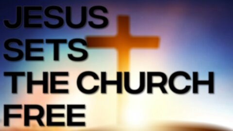 Jesus Set's The Church Free | Episode 4