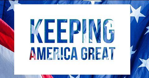 Keeping America Great