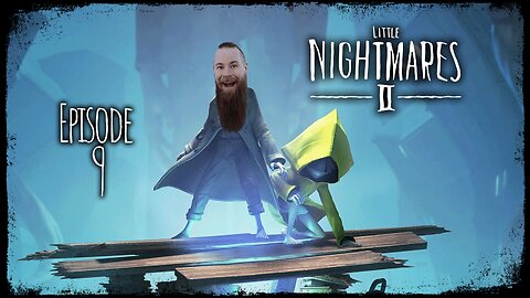 Little Nightmares 2 // Episode 9 // THE DOCTOR IS IN // Gameplay Walkthrough