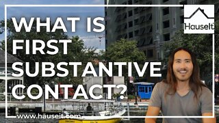 What Is First Substantive Contact?