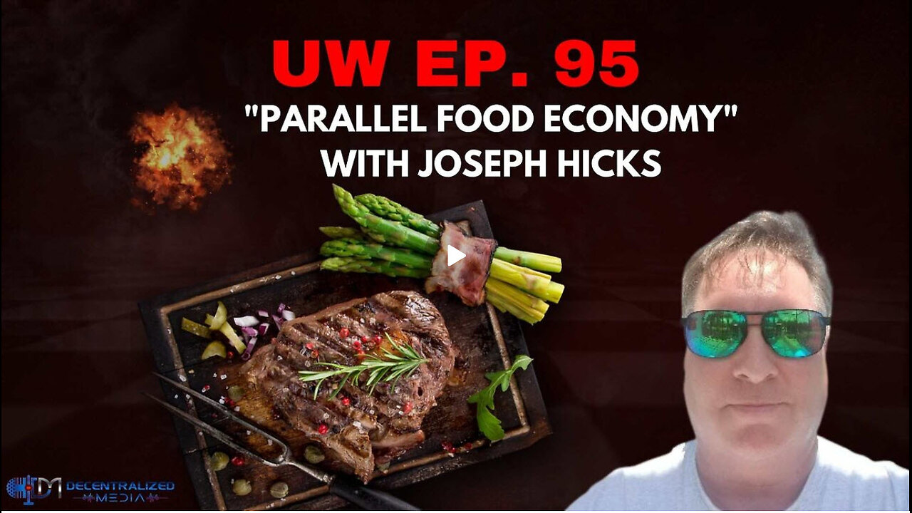 Unrestricted Warfare Ep. 95 | "Parallel Food Economy" with Joseph Hicks