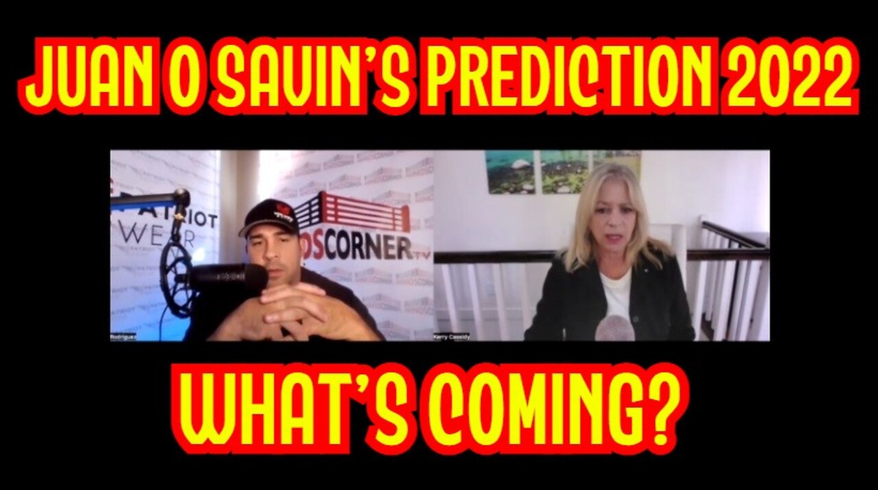 Juan O Savin's Prediction 2022 - What'S Coming?