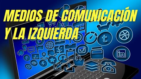 Medios de comunicación y la izquierda