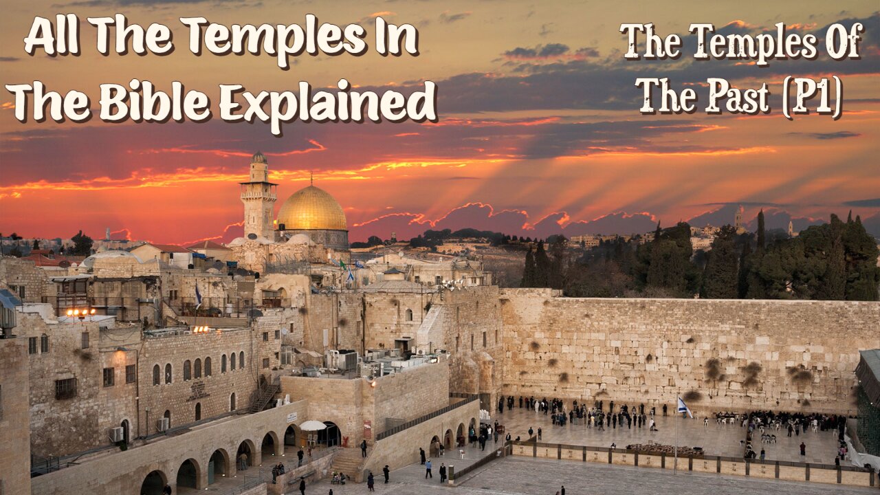 All The Temples In The Bible Explained: The Temples Of The Past (P1)