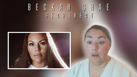 First Time Reaction | Beckah Shae | Heartbeat (Official Video)