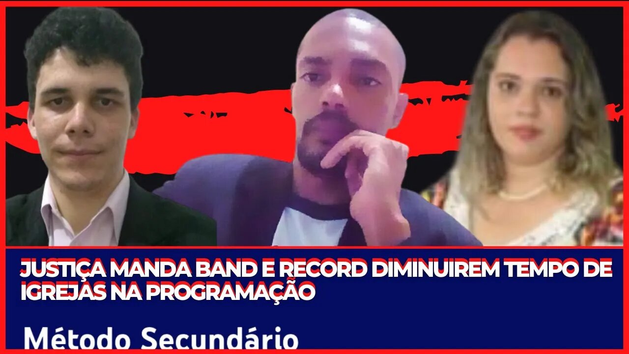 JUSTIÇA MANDA BAND E RECORD DIMINUIREM TEMPO DE IGREJAS NA PROGRAMAÇÃO