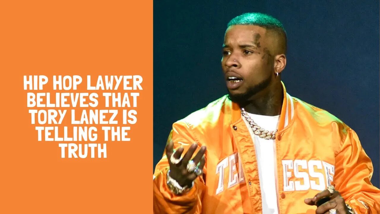 Hip Hop Lawyer Believes That Tory Lanez Is Telling The Truth