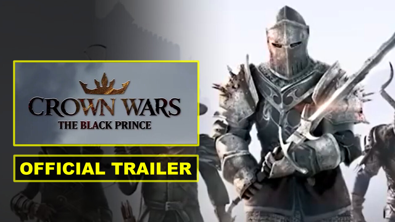 Crown Wars: The Black Prince - Official PC Gaming Show Trailer